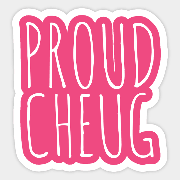 Proud Cheug - Millennial Gen Z Fashion Sticker by RecoveryTees